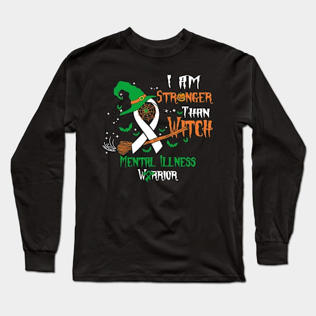 Mental Illness Awareness I Am Stronger Than Witch Long Sleeve T-Shirt by KHANH HUYEN